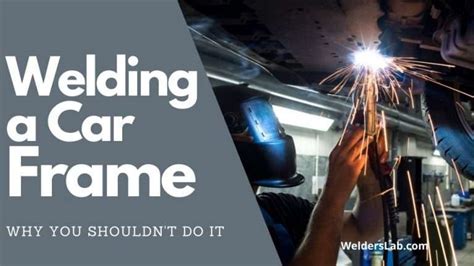 is illegal to weld sheet metal to a truck|is welding a car frame illegal.